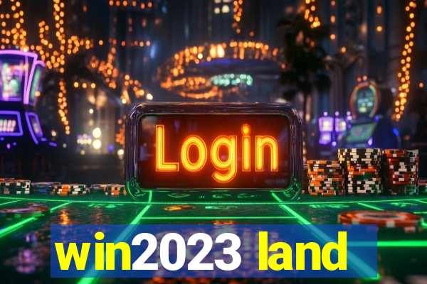 win2023 land